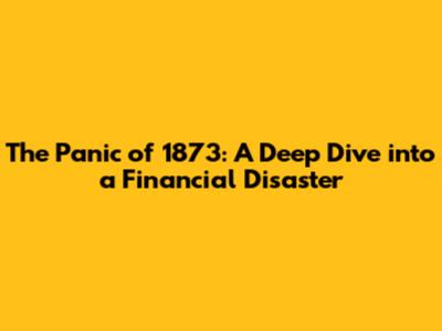 The Panic of 1873: A Deep Dive into a Financial Disaster