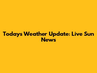 Today's Weather Update: Live Sun News
