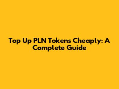 Top Up PLN Tokens Cheaply: A Complete Guide