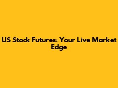 US Stock Futures: Your Live Market Edge