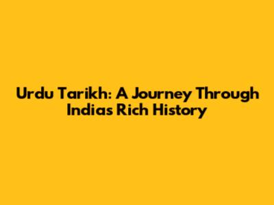 Urdu Tarikh: A Journey Through India's Rich History