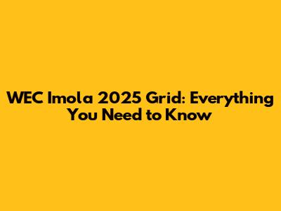 WEC Imola 2025 Grid: Everything You Need to Know