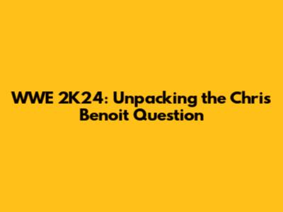 WWE 2K24: Unpacking the Chris Benoit Question