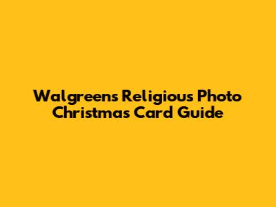 Walgreens Religious Photo Christmas Card Guide