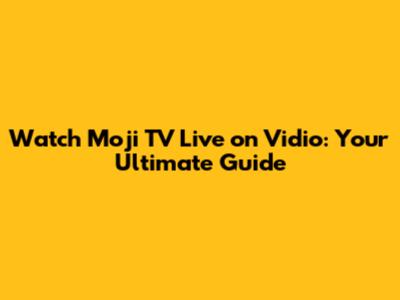 Watch Moji TV Live on Vidio: Your Ultimate Guide