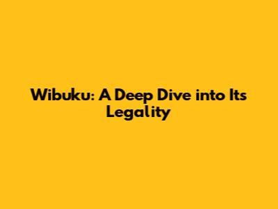 Wibuku: A Deep Dive into Its Legality
