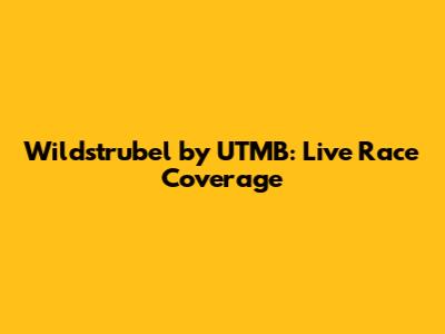 Wildstrubel by UTMB: Live Race Coverage