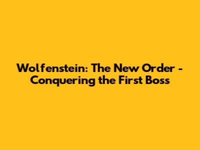 Wolfenstein: The New Order - Conquering the First Boss