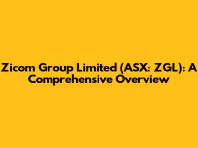 Zicom Group Limited (ASX: ZGL): A Comprehensive Overview