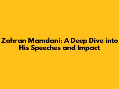 Zohran Mamdani: A Deep Dive into His Speeches and Impact