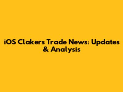 iOS Clakers' Trade News: Updates & Analysis