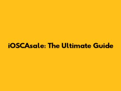 iOSCAsale: The Ultimate Guide