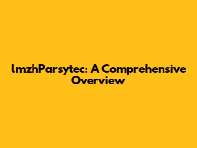 lmzhParsytec: A Comprehensive Overview