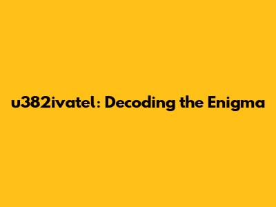 u382ivatel: Decoding the Enigma